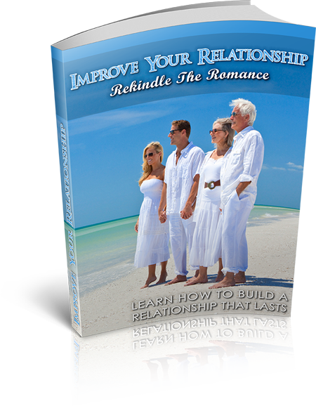 improve your relationship improve your relationship